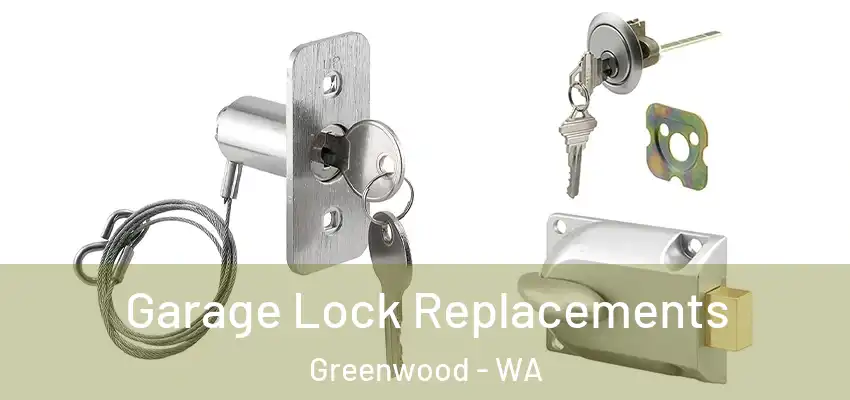  Garage Lock Replacements Greenwood - WA