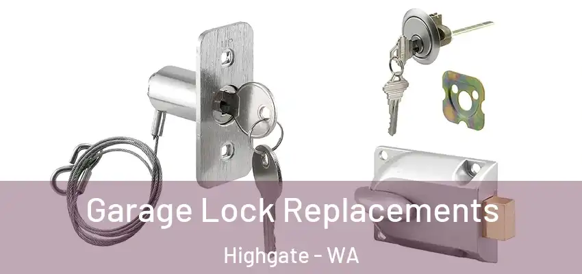  Garage Lock Replacements Highgate - WA