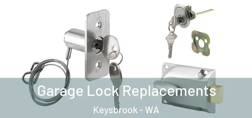 Garage Lock Replacements Keysbrook - WA