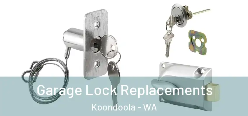 Garage Lock Replacements Koondoola - WA