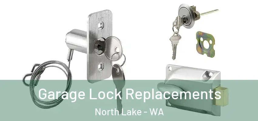 Garage Lock Replacements North Lake - WA