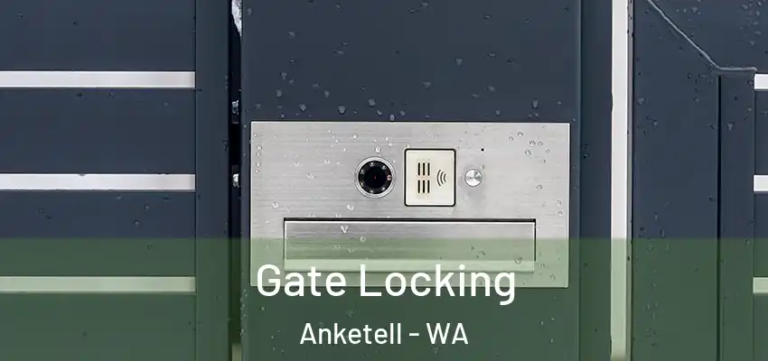 Gate Locking Anketell - WA