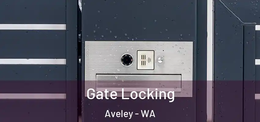 Gate Locking Aveley - WA