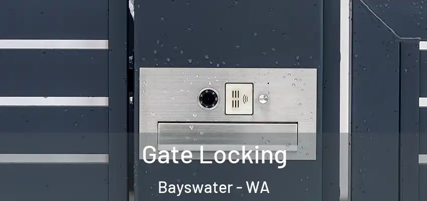 Gate Locking Bayswater - WA