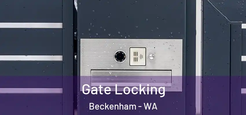 Gate Locking Beckenham - WA