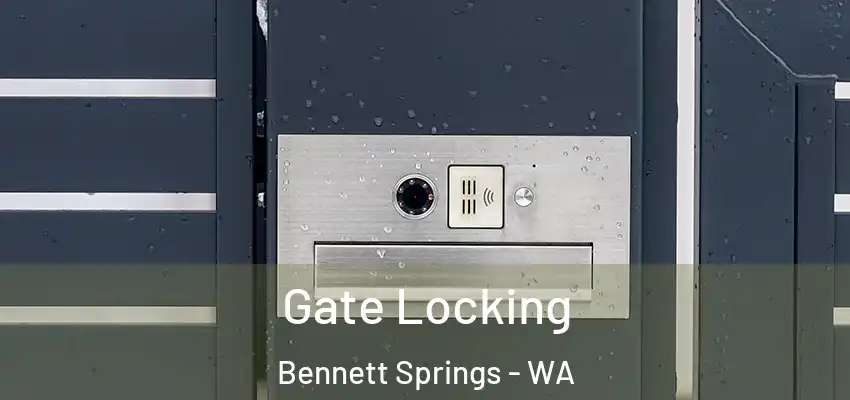  Gate Locking Bennett Springs - WA