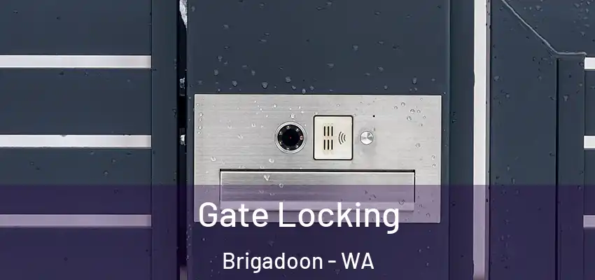 Gate Locking Brigadoon - WA