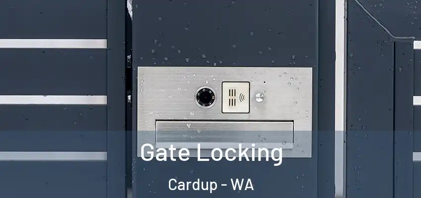 Gate Locking Cardup - WA