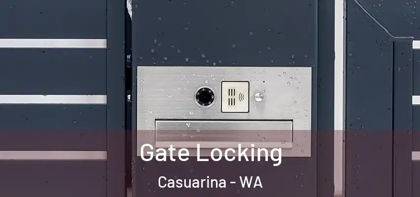 Gate Locking Casuarina - WA