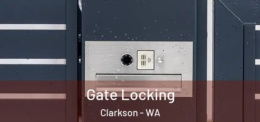 Gate Locking Clarkson - WA
