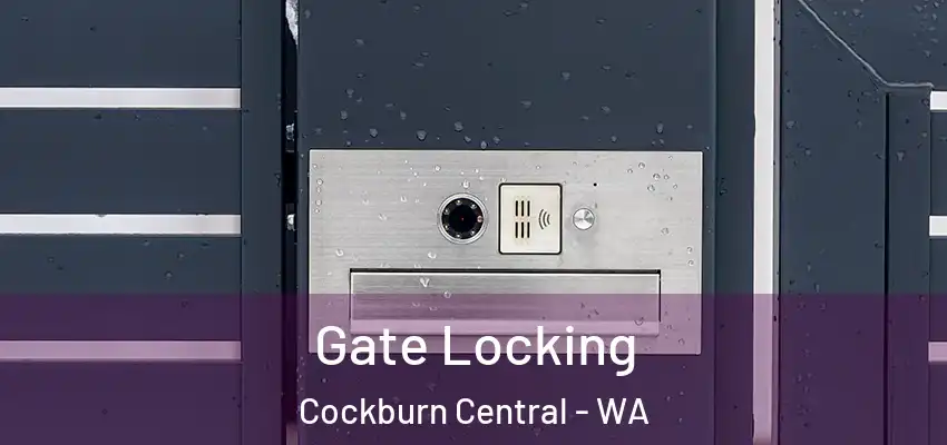 Gate Locking Cockburn Central - WA