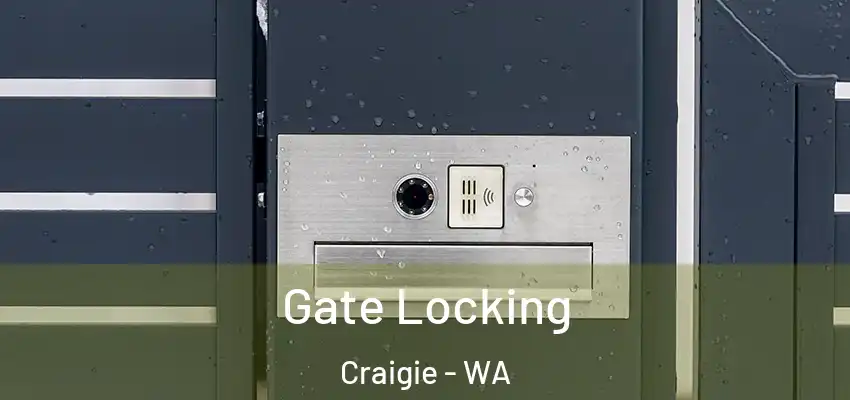 Gate Locking Craigie - WA