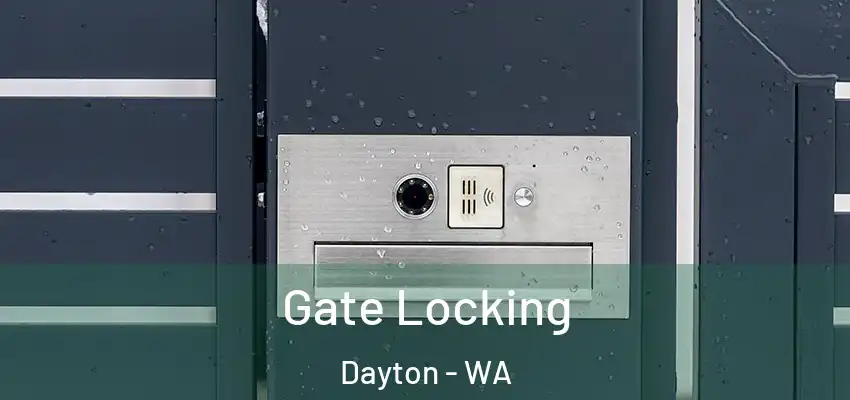Gate Locking Dayton - WA