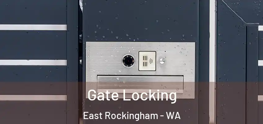 Gate Locking East Rockingham - WA