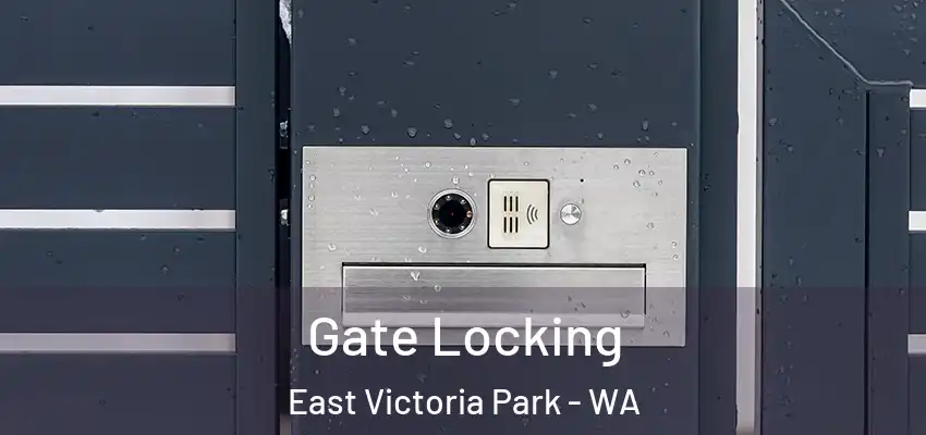 Gate Locking East Victoria Park - WA