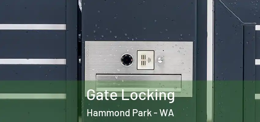 Gate Locking Hammond Park - WA