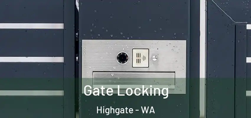  Gate Locking Highgate - WA