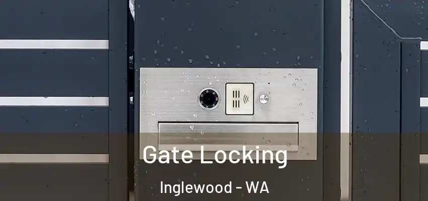 Gate Locking Inglewood - WA