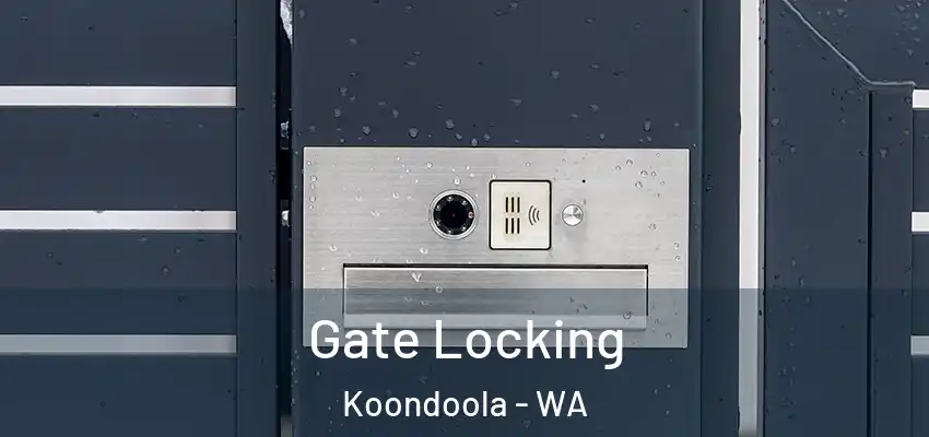 Gate Locking Koondoola - WA
