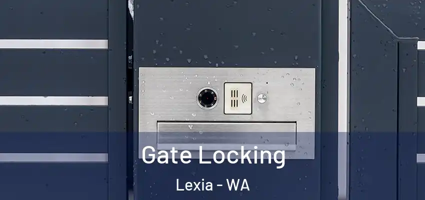  Gate Locking Lexia - WA