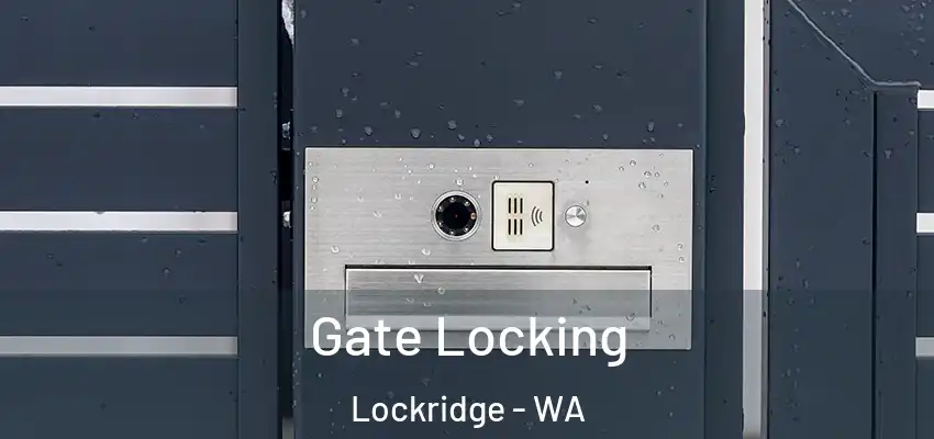 Gate Locking Lockridge - WA