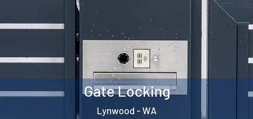 Gate Locking Lynwood - WA