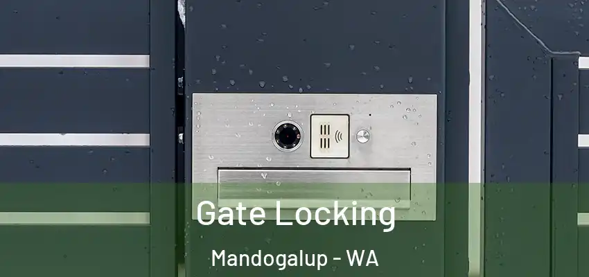 Gate Locking Mandogalup - WA