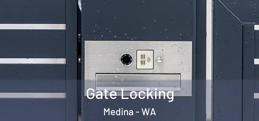  Gate Locking Medina - WA
