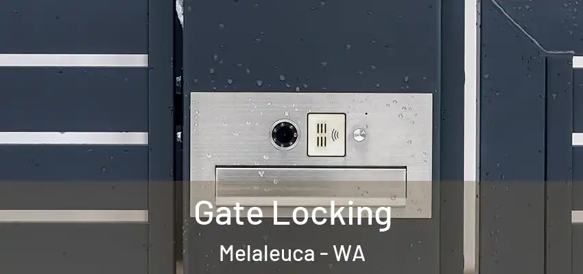 Gate Locking Melaleuca - WA