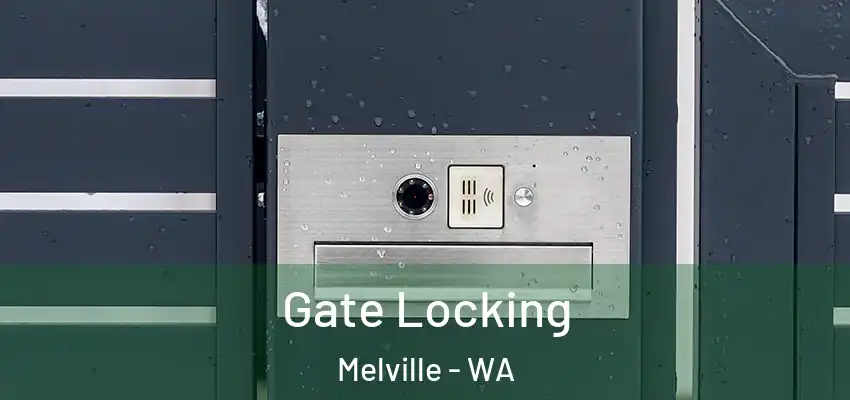 Gate Locking Melville - WA