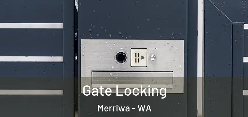 Gate Locking Merriwa - WA