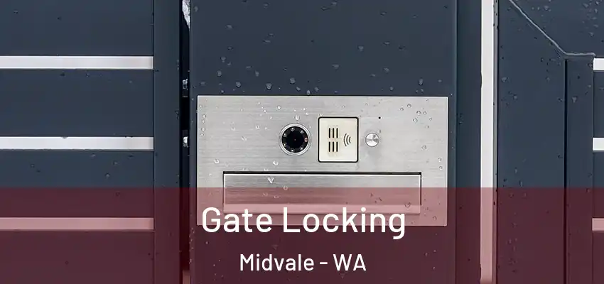 Gate Locking Midvale - WA