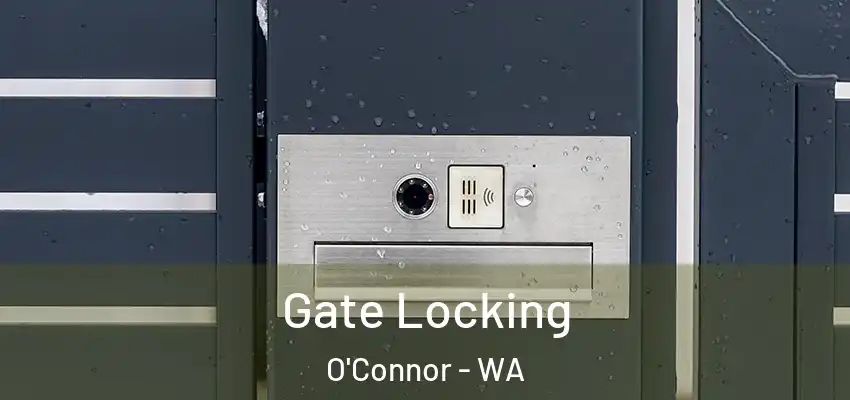 Gate Locking O'Connor - WA