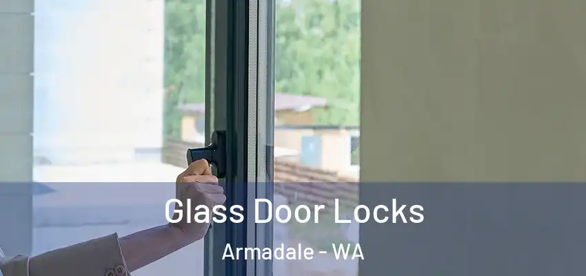 Glass Door Locks Armadale - WA