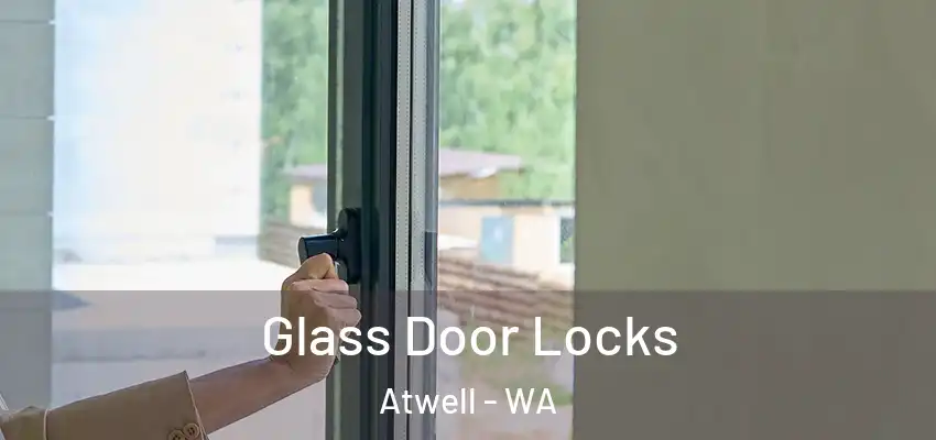Glass Door Locks Atwell - WA