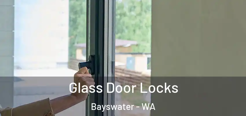 Glass Door Locks Bayswater - WA
