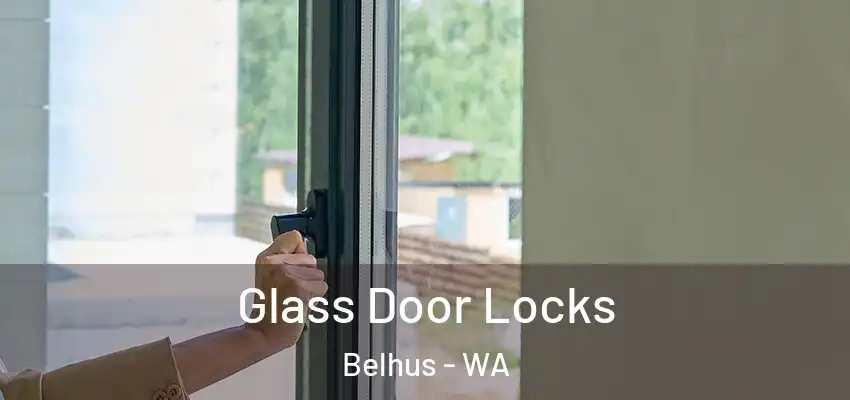 Glass Door Locks Belhus - WA