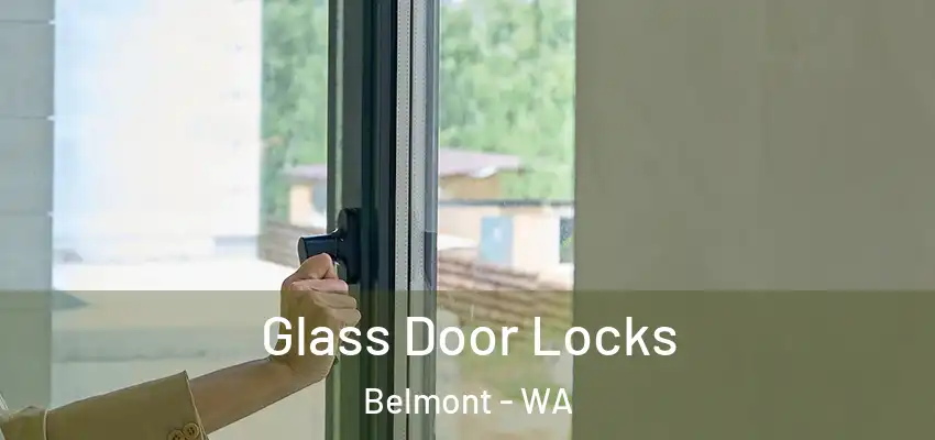 Glass Door Locks Belmont - WA