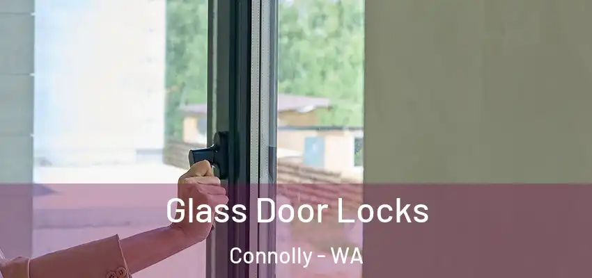 Glass Door Locks Connolly - WA