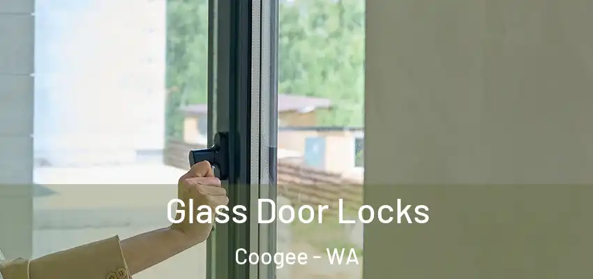  Glass Door Locks Coogee - WA