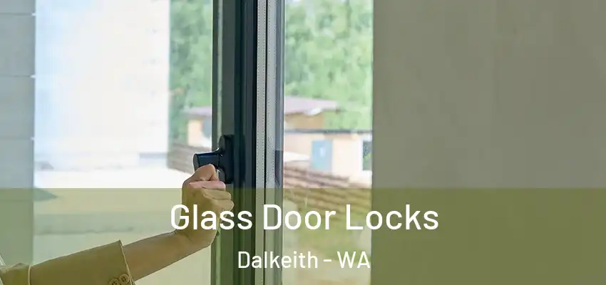 Glass Door Locks Dalkeith - WA