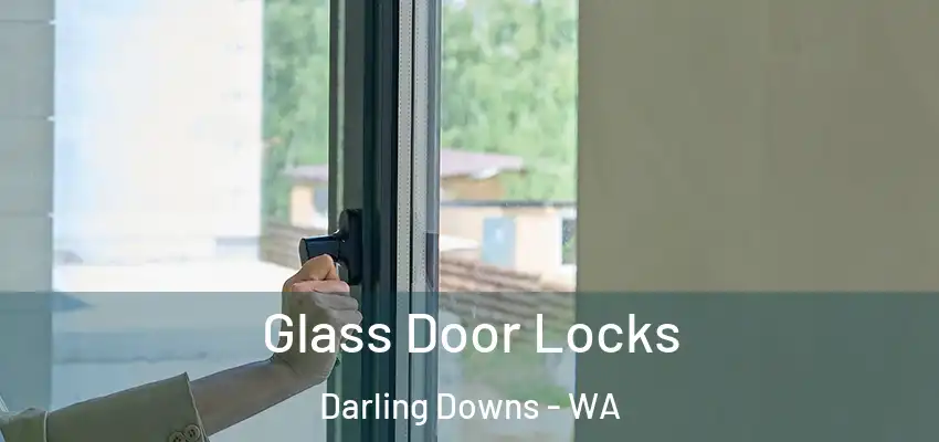 Glass Door Locks Darling Downs - WA