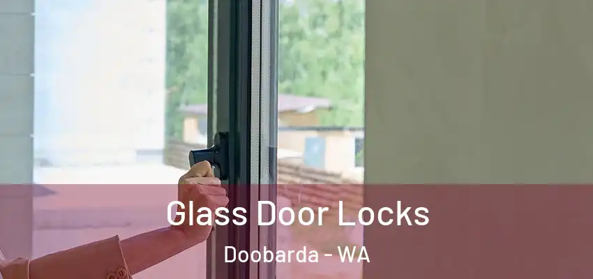 Glass Door Locks Doobarda - WA
