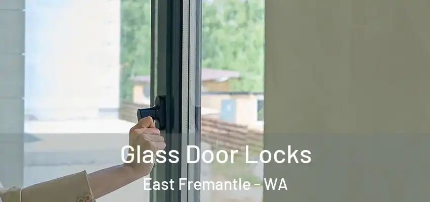 Glass Door Locks East Fremantle - WA