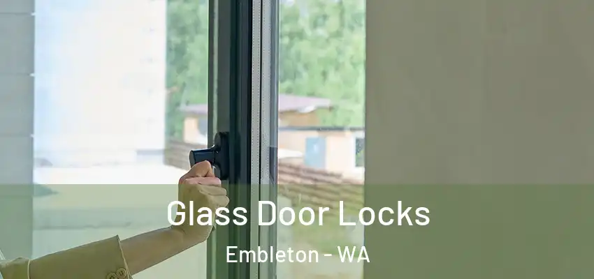  Glass Door Locks Embleton - WA