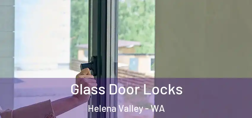 Glass Door Locks Helena Valley - WA