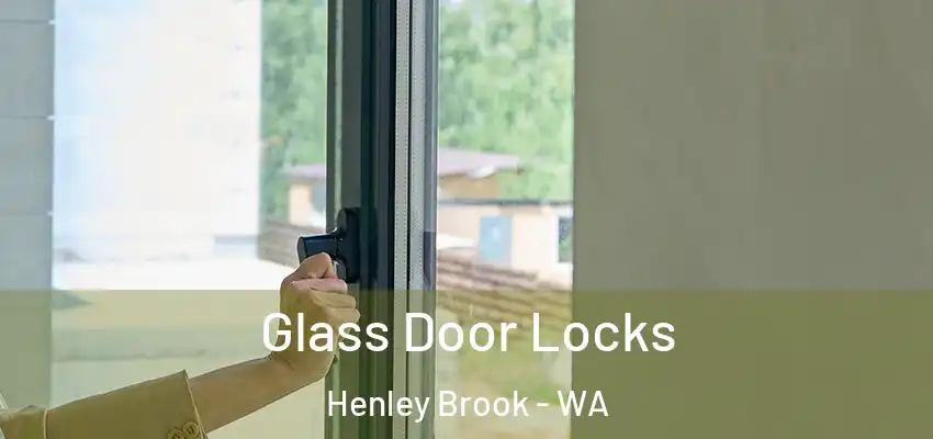  Glass Door Locks Henley Brook - WA