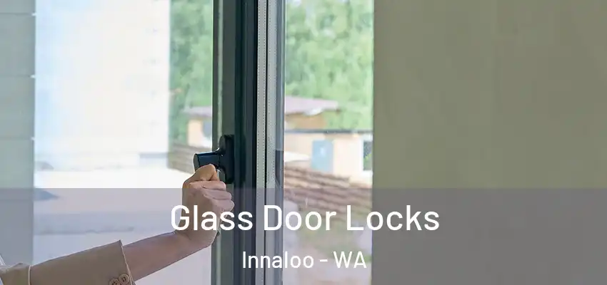 Glass Door Locks Innaloo - WA