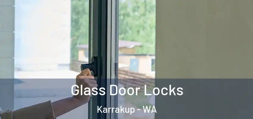Glass Door Locks Karrakup - WA