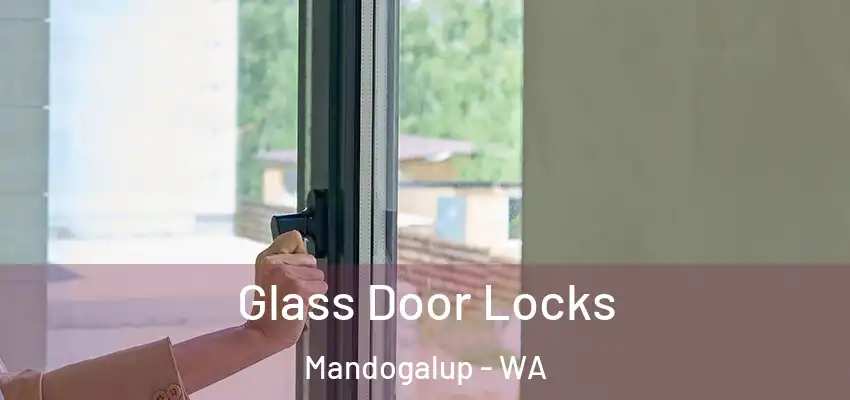 Glass Door Locks Mandogalup - WA